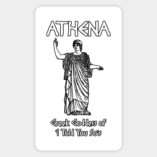 Athena, Greek Goddess of 'I Told You So's Magnet